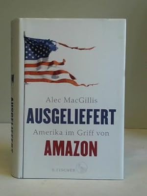 Bild des Verkufers fr Ausgeliefert: Amerika im Griff von Amazon zum Verkauf von Celler Versandantiquariat