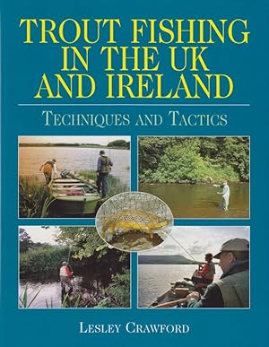 Imagen del vendedor de TROUT FISHING IN THE UK AND IRELAND: TECHNIQUES AND TACTICS. By Lesley Crawford. a la venta por Coch-y-Bonddu Books Ltd