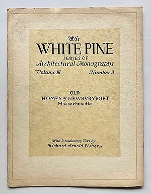 Seller image for Old Homes of Newburyport, Massachusetts (The White Pine Series of Architectural Monographs, Volume III [3], Number 3, June 1917) for sale by George Ong Books