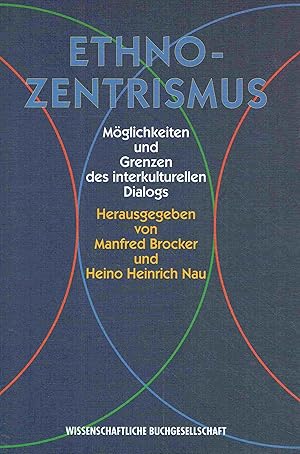 Seller image for Ethnozentrismus. Mglichkeiten und Grenzen des interkulturellen Dialogs. for sale by Antiquariat Bernhardt