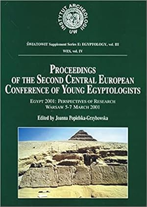 Bild des Verkufers fr Proceedings of the Second Central European. Conference of Young Egyptologists. Egypt 2001: Perspectives of Research. Warsaw 5-4 March 2001. Edited by Joanna Popielska-Grzybowska. zum Verkauf von Librairie Le Trait d'Union sarl.
