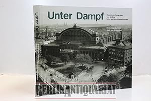 Seller image for Unter Dampf. Historische Fotografien (durchgngig) von Berliner Fern - und Regionalbahnhfen. for sale by BerlinAntiquariat, Karl-Heinz Than
