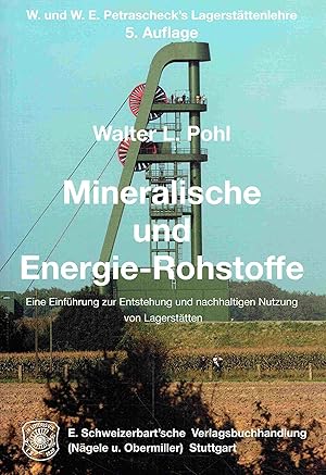 Mineralische und Energie-Rohstoffe: Eine Einführung zur Entstehung und nachhaltigen Nutzung von L...