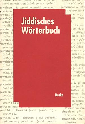 Imagen del vendedor de Jiddisches Wrterbuch: Wortschatz des deutschen Grundbestandes der jiddischen (jdisch-deutschen) Sprache mit Leseproben a la venta por Antiquariat Kastanienhof