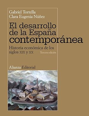 DESARROLLO ESPAÑA CONTEMPORANEA.(LIBRO UNIVERSITARIO) Historia económica de los siglos xix y xx