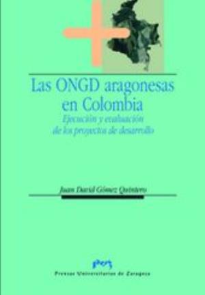 Seller image for Las ONGD aragonesas en Colombia. Ejecucin y evaluacin de los proyectos de desa for sale by Midac, S.L.