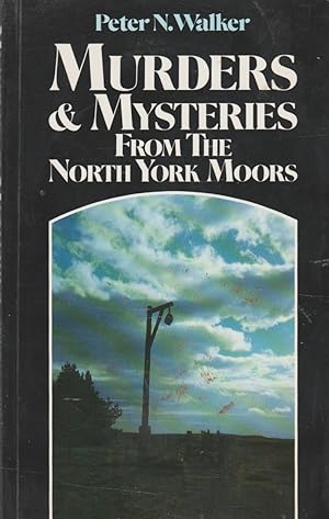 Seller image for Murders and Mysteries from the North York Moors for sale by The Glass Key