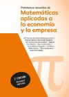 Problemas resueltos de matemáticas aplicadas a la economía y a la empresa. 2ª edición revisada y ...