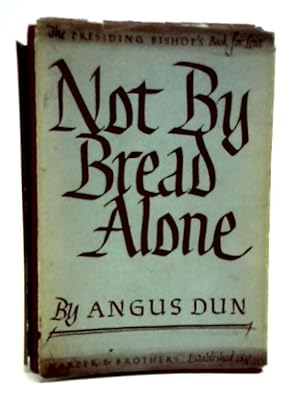 Imagen del vendedor de Not by Bread Alone a la venta por World of Rare Books