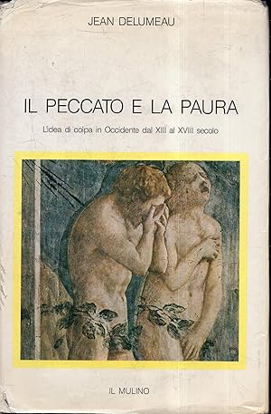 Il peccato e la paura : l'idea di colpa in Occidente dal XIII al XVIII secolo