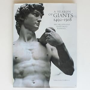 Seller image for A Season of Giants: Michelangelo, Leonardo, Raphael, 1492-1508 for sale by Fireside Bookshop