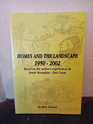 Image du vendeur pour Homes and the Landscape 1950 - 2002, based on the author's experiences in South Monaghan / East Cavan mis en vente par Trinity Books
