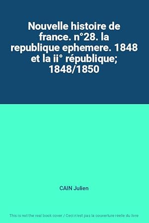 Imagen del vendedor de Nouvelle histoire de france. n28. la republique ephemere. 1848 et la ii rpublique; 1848/1850 a la venta por Ammareal