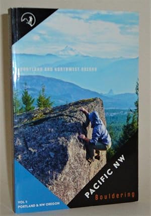 Pacific NW Bouldering Vol. 1: Portland & Northwest Oregon