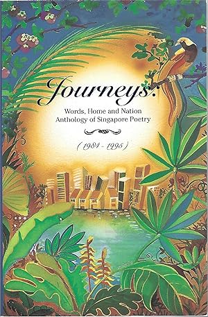 Seller image for JOURNEYS: WORDS, HOME AND NATION; ANTHOLOGY OF SINGAPORE POETRY (1984-1995) for sale by Columbia Books, ABAA/ILAB, MWABA