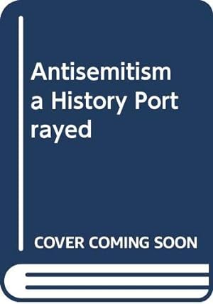 Bild des Verkufers fr Antisemitism : A History Portrayed zum Verkauf von WeBuyBooks