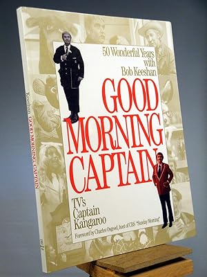 Seller image for Good Morning, Captain: Fifty Wonderful Years with Bob Keeshan, TV's Captain Kangaroo for sale by Henniker Book Farm and Gifts