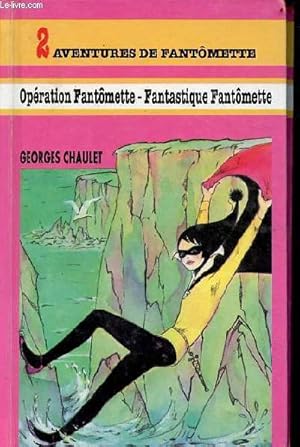 Immagine del venditore per Deux aventures de fantmette - Opration fantmette - fantastique fantmette. venduto da Le-Livre