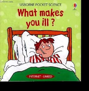 Seller image for What makes you ill ? Usborne pocket science - internet linked for sale by Le-Livre