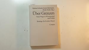 Immagine del venditore per ber Grenzen : neue Wege in Wissenschaft und Politik ; Beitrge fr Evelies Mayer venduto da Gebrauchtbcherlogistik  H.J. Lauterbach