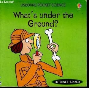 Seller image for What's under the ground ? Usborne pocket science - internet linked for sale by Le-Livre