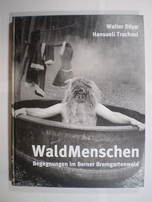 Bild des Verkufers fr WaldMenschen. Begegnungen im Berner Bremgartenwald zum Verkauf von Buchfink Das fahrende Antiquariat