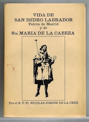 Seller image for Vida de San Isidro Labrador, patrn de Madrid ; adjunta la de su esposa Santa Mara de la Cabeza. Reimpresin facsmil. for sale by La Librera, Iberoamerikan. Buchhandlung