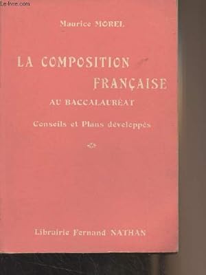 Seller image for La composition française au baccalauréat, conseils et plans développés for sale by Le-Livre