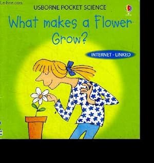 Seller image for What make a flower grow ? Usborne pocket science - internet linked for sale by Le-Livre