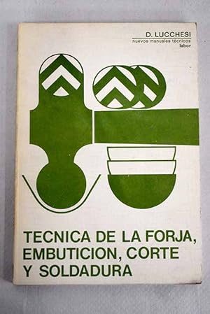 Seller image for Tcnica de la forja, embuticin, corte y soldadura for sale by Alcan Libros