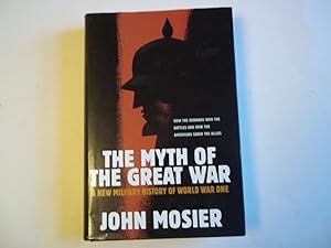 Seller image for The Myth of the Great War: A New Military History of World War One for sale by Carmarthenshire Rare Books