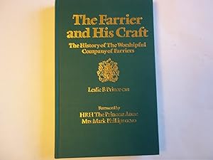 Imagen del vendedor de The Farrier and His Craft. The History of the Worshipful Company of Farriers. a la venta por Carmarthenshire Rare Books