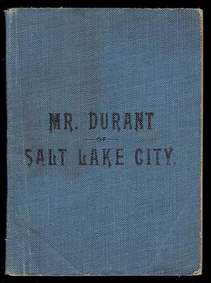 Mr. Durant of Salt Lake City, "The Mormon."