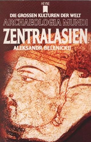 Seller image for Zentralasien. Aleksandr Belenickij. Dt. Bearb.: Gerhard Doerfer / Archaeologia mundi ; 11 for sale by Schrmann und Kiewning GbR