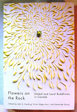 Immagine del venditore per Flowers on the Rock: Global and Local Buddhisms in Canada venduto da Kazoo Books LLC
