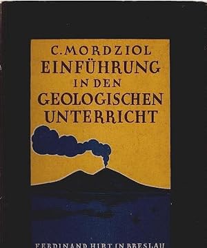 Einführung in den geologischen Unterricht. C. Mordziol