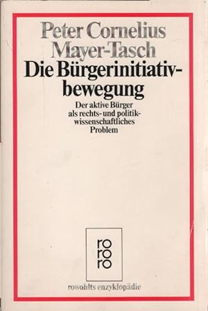 Seller image for Die Brgerinitiativbewegung : d. aktive Brger als rechts- u. politikwiss. Problem. Rowohlts Enzyklopdie ; 422 for sale by Schrmann und Kiewning GbR