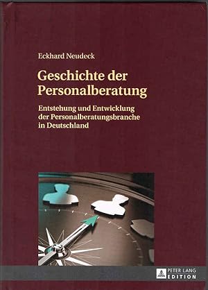 Geschichte der Personalberatung : Entstehung und Entwicklung der Personalberatungsbranche in Deut...