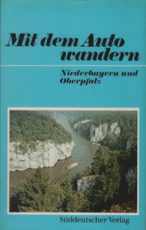 Seller image for Niederbayern und Oberpfalz. von / Mit dem Auto wandern for sale by Schrmann und Kiewning GbR