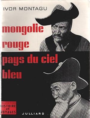Mongolie rouge pays du ciel bleu. Collection Histoire et Voyages