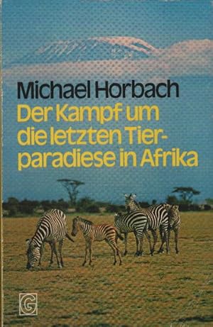 Der Kampf um die letzten Tierparadiese in Afrika : mit d. Bildfolge "Der Tod d. Elefanten". Goldm...