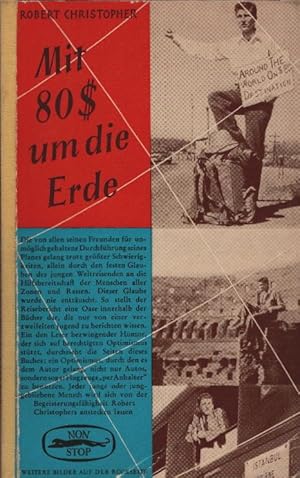 Bild des Verkufers fr Mit achtzig Dollar um die Erde. Robert Christopher. Aufgeschrieben von Erik James Martin. Aus d. Engl. dt. von Rudolf Rocholl / Non Stop-Bcherei ; [44] zum Verkauf von Schrmann und Kiewning GbR