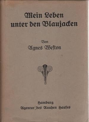 Seller image for Mein Leben unter den Blaujacken. Von Agnes Weston. Mit Genehm. d. Verf. nach d. 7. engl. Aufl. bearb. von Almuth Goedel for sale by Schrmann und Kiewning GbR