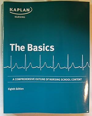 Seller image for The Basics A Comprehensive Outline of Nursing School Content, Eighth Edition for sale by Kazoo Books LLC