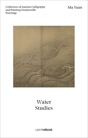 Seller image for Ma Yuan : Water Studies: Collection of Ancient Calligraphy and Painting Handscrolls: Paintings for sale by GreatBookPrices