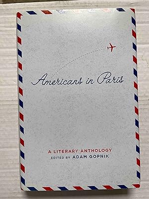 Americans in Paris: A Literary Anthology: A Library of America Special Publication