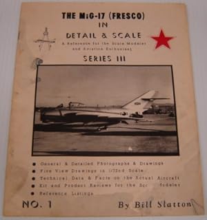 Seller image for MiG-17 (Fresco) in Detail & Scale, Series 3, No. 1, A Reference for the Scale Modeler and Aviation Enthusiast for sale by Books of Paradise