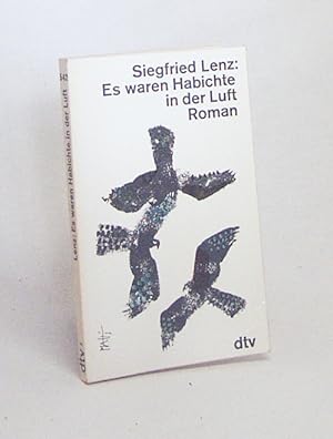Bild des Verkufers fr Es waren Habichte in der Luft : Roman / Siegfried Lenz zum Verkauf von Versandantiquariat Buchegger
