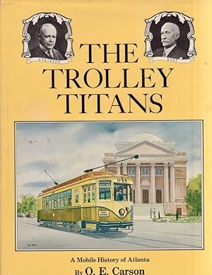 Immagine del venditore per The Trolley Titans: A Mobile History of Atlanta Signed, inscribed by the author venduto da Americana Books, ABAA