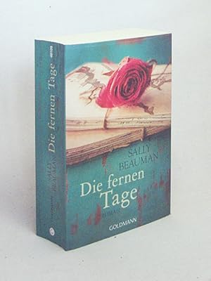 Bild des Verkufers fr Die fernen Tage : Roman / Sally Beauman. Aus dem Engl. von Claudia Franz zum Verkauf von Versandantiquariat Buchegger